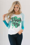 Pinch Me St Patrick's Day Top Tops vendor-unknown